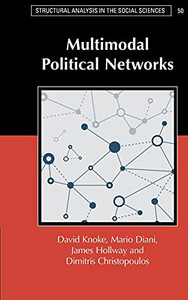 Multimodal Political Networks (Structural Analysis In The Social Sciences, Series Number 50) - 9781108833509 Multimodal Political Networks (Structural Analysis In The Social Sciences, Series Number 50) - 9781108833509