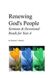 Renewing God's People: Sermons and Devotional Reads for Year A
