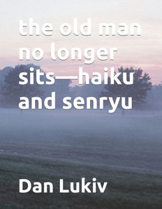The old man no longer sits-haiku and senryu