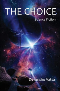 The Choice (Science Fiction): Science Fiction and other Stories