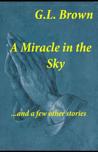 A Miracle in the Sky...and a few other stories