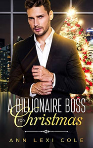 A Billionaire Boss For Christmas A Billionaire Boss For Christmas