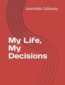 My Life, My Decisions