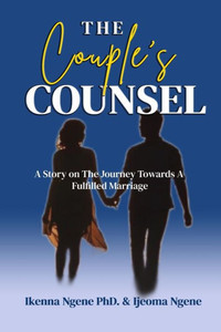The Couple's Counsel: A Story on The Journey Towards A Fulfilled Marriage