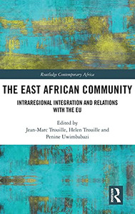 The East African Community: Intraregional Integration And Relations With The Eu (Routledge Contemporary Africa) The East African Community: Intraregional Integration And Relations With The Eu (Routledge Contemporary Africa)