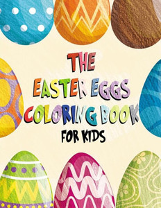 The Easter Eggs Coloring Book for Kids: Ages 1-4 64 Easy and Fun Easter Eggs Coloring Pages for Kids