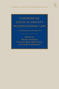 Commercial Issues In Private International Law: A Common Law Perspective (Studies In Private International Law) Commercial Issues In Private International Law: A Common Law Perspective (Studies In Private International Law)