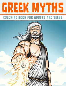 Greek Myths Coloring Book: The Gods and Goddesses of Ancient Greece!