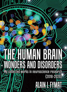 The Human Brain - Wonders And Disorders: My Collected Works In Neuroscience Research (2018-2020) - 9780228848851 The Human Brain - Wonders And Disorders: My Collected Works In Neuroscience Research (2018-2020) - 9780228848851