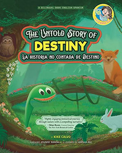 The Untold Story Of Destiny. Dual Language Books For Children ( Bilingual English - Spanish ) Cuento En Espaã±Ol The Untold Story Of Destiny. Dual Language Books For Children ( Bilingual English - Spanish ) Cuento En Espaã±Ol