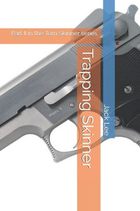 Trapping Skinner: Part II in the Tom Skinner series