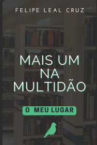 Mais Um Na MultidÃ£o: O Meu Lugar