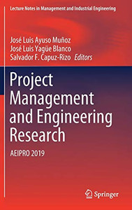 Project Management And Engineering Research: Aeipro 2019 (Lecture Notes In Management And Industrial Engineering)