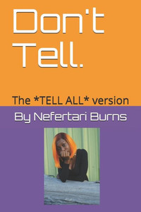 Don't Tell.: The *TELL ALL* version