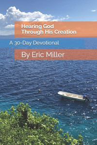 Hearing God Through His Creation: A 30 Day Devotional