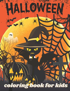 Halloween coloring book for kids: Spooky Cute Halloween Coloring Book for Kids All Ages.