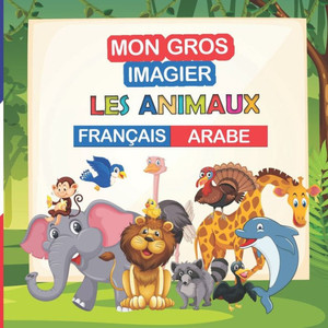 Mon gros imagier les animaux Français - arabe