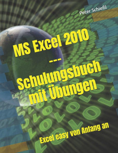 MS Excel 2010 - Schulungsbuch mit Ãœbungen: Excel easy von Anfang an