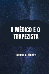 O MÃ©dico e o Trapezista