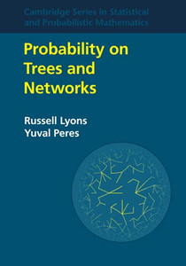 Probability On Trees And Networks (Cambridge Series In Statistical And Probabilistic Mathematics, Series Number 42) Probability On Trees And Networks (Cambridge Series In Statistical And Probabilistic Mathematics, Series Number 42)