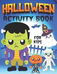 Halloween Activity Book For Kids: Halloween Coloring & Activity Pages For Kids Toddlers And Preschool A Fun Children Coloring Book Coloring Pages, Wor
