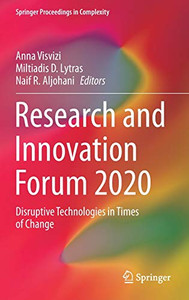 Research And Innovation Forum 2020: Disruptive Technologies In Times Of Change (Springer Proceedings In Complexity)