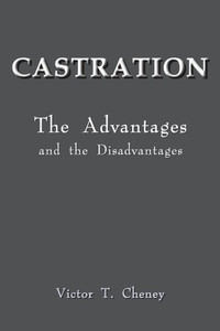 Castration: The Advantages and the Disadvantages Castration: The Advantages and the Disadvantages