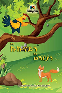 E'Ti Kukunai'N E'Ti Wekarya'N - The Rooster And The Fox - Tigrinya Children'S Book (Tigrinya Edition) - 9781946057624