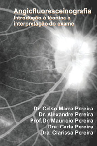 Angiofluoresceinografia: IntroduÃ§Ã£o a InterpretaÃ§Ã£o do Exame