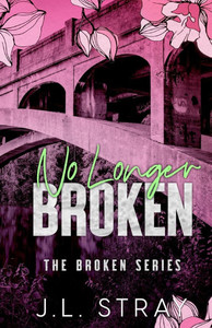 No Longer Broken: The Broken Series Book 3