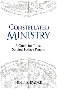 Constellated Ministry: A Guide For Those Serving Today'S Pagans (Contemporary And Historical Paganism) - 9781781799567