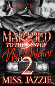 Married To The Don Of New Orleans 2: An African American Urban Romance
