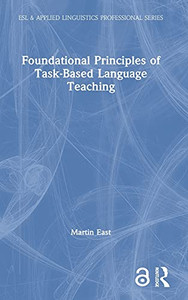 Foundational Principles Of Task-Based Language Teaching (Esl & Applied Linguistics Professional Series) - 9780367484002