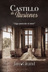 Castillo de Ilusiones: Algo parecido al amor