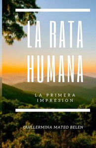 La Rata Humana: La Primera Impresion