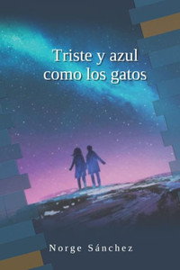 Triste Y Azul Como Los Gatos