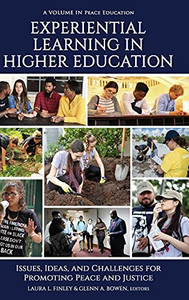 Experiential Learning In Higher Education: Issues, Ideas, And Challenges For Promoting Peace And Justice (Peace Education)