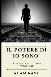 Il Potere di ""Io Sono"": Risveglia il tuo Dio interiore
