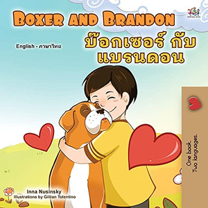 Boxer And Brandon (English Thai Bilingual Book For Kids) (English Thai Bilingual Collection) (Thai Edition) - 9781525957123 Boxer And Brandon (English Thai Bilingual Book For Kids) (English Thai Bilingual Collection) (Thai Edition) - 9781525957123