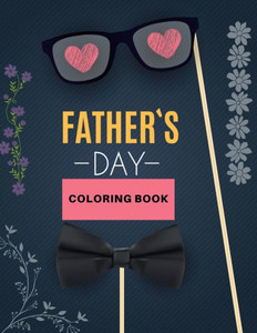 Father's Day Coloring Book: Awesome Gift for father (Father day coloring book for kids)
