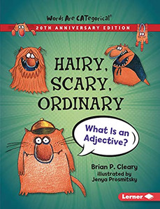 Hairy, Scary, Ordinary, 20Th Anniversary Edition: What Is An Adjective? (Words Are Categorical ® (20Th Anniversary Editions)) Hairy, Scary, Ordinary, 20Th Anniversary Edition: What Is An Adjective? (Words Are Categorical ® (20Th Anniversary Editions))