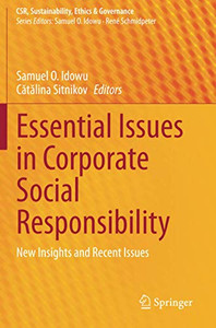 Essential Issues In Corporate Social Responsibility: New Insights And Recent Issues (Csr, Sustainability, Ethics & Governance) Essential Issues In Corporate Social Responsibility: New Insights And Recent Issues (Csr, Sustainability, Ethics & Governance)
