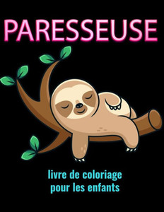 Paresseux livre de coloriage pour les enfants: cadeau parfait pour les enfants