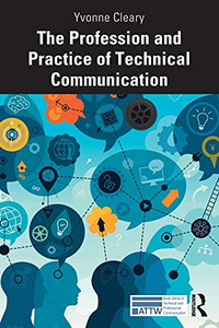 The Profession And Practice Of Technical Communication (Attw Series In Technical And Professional Communication) - 9780367557379