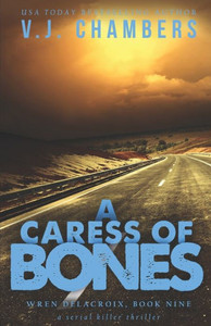 A Caress of Bones: a serial killer thriller