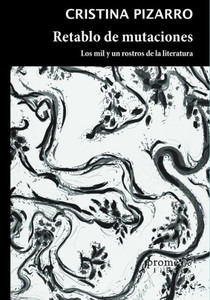 Retablo de mutaciones: Los mil y un rostros de la literatura