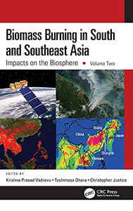 Biomass Burning In South And Southeast Asia: Impacts On The Biosphere, Volume Two (Biomass Burning In South And Southeast Asia, 2)