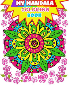 Mandala: My Mandala Coloring Book (Kids Coloring Book): Coloring book for kids