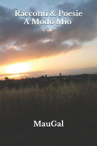 Racconti & Poesie A Modo Mio