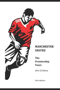 Manchester United - The Premiership Years: 2021-22 Edition
